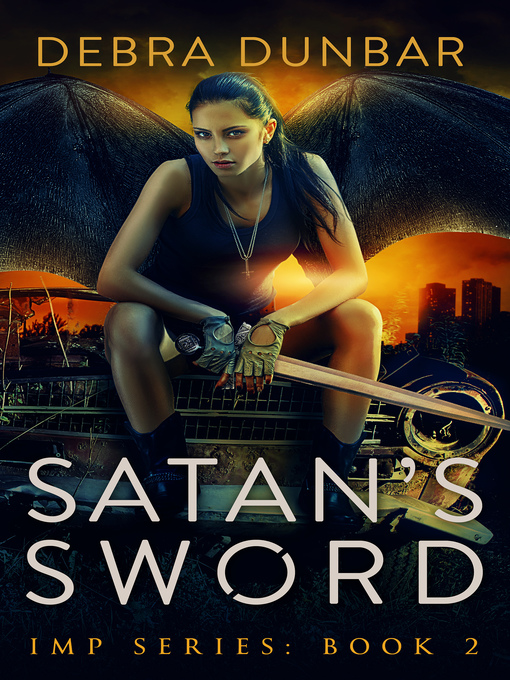 Title details for Satan's Sword by Debra Dunbar - Available